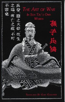 The Art of War: In Sun Tzu's Own Words - Sun Tzu, Gary Gagliardi