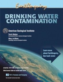 EarthInquiry: Drinking Water Contamination - Travis Hudson, Mary Jo Alfano, American Geological Institute