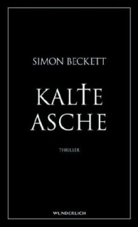 Kalte Asche - Simon Beckett, Andree Hesse