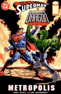 Superman/Savage Dragon: Metropolis - Karl Kesel, Jon Bogdanove