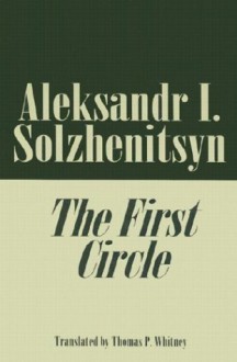 The First Circle - Aleksandr Solzhenitsyn, Thomas P. Whitney