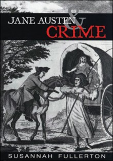 Jane Austen and Crime - Susannah Fullerton