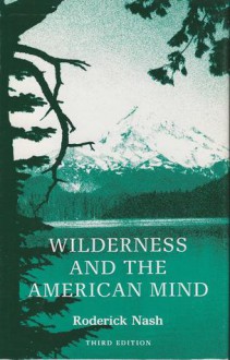 Wilderness and the American Mind - Roderick Nash