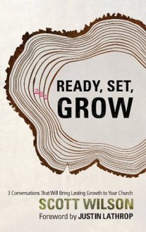 Ready, Set Grow! - Scott Wilson