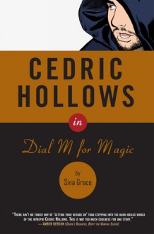 Cedric Hollows in Dial M for Magic - Sina Grace