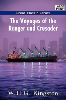 The Voyages of the Ranger and Crusader - W.H.G. Kingston