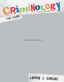 Criminology: The Core - Larry J. Siegel