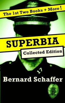 Superbia Collected Edition (Superbia, 1-2) - Bernard Schaffer