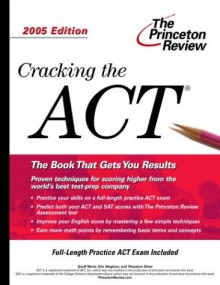 Cracking the ACT, 2005 Edition (College Test Prep) - Princeton Review