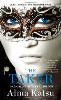 The Taker (The Taker #1) - Alma Katsu