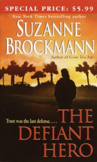 The Defiant Hero (Troubleshooters Series #2) - Suzanne Brockmann