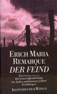 Der Feind. Erzählungen - Erich Maria Remarque, Barbara von Bechtoldsheim