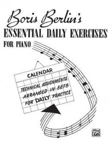 Boris Berlin's Essential Daily Exercises for Piano - Boris Berlin