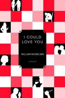 I Could Love You - William Nicholson