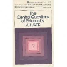 The Central Questions of Philosophy - Alfred Jules Ayer