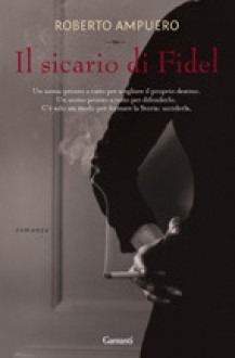 Il sicario di Fidel - Roberto Ampuero, Stefania Cherchi