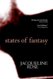 States of Fantasy - Jacqueline Rose