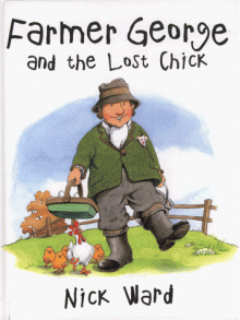 Farmer George and the Lost Chick - Nick Ward