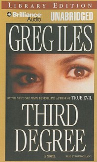 Third Degree (Audio) - Greg Iles, David Colacci