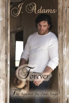 Forever (The Against the Odds Saga) - J. Adams