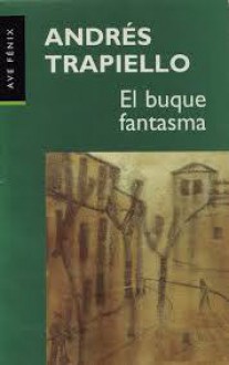 El buque fantasma - Andrés Trapiello