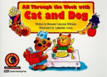 All through the week with Cat and Dog - Rozanne Lanczak Williams, Catherine Leary