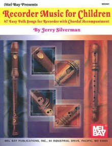 Mel Bay Recorder Music for Children (Jerry Silverman Music Library) (Jerry Silverman Music Library) - Jerry Silverman