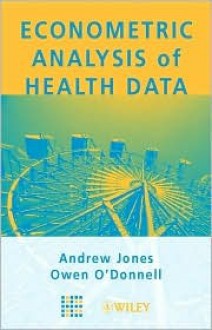 Econometric Analysis of Health Data - Andrew M. Jones