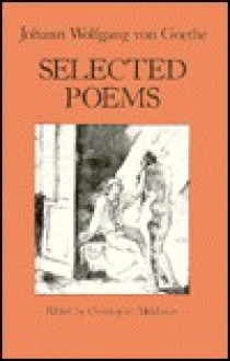 Selected Poems - Johann Wolfgang von Goethe, Christopher Middleton, Michael Hamburger