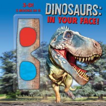 Dinosaurs: In Your Face! - Robert T. Bakker, Luis V. Rey