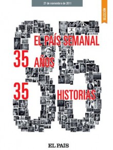 35 años, 35 historias (Spanish Edition) - El Pais