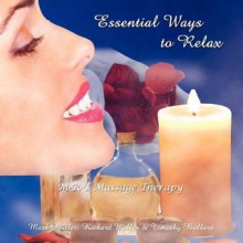 Essential Ways to Relax: M-R-T Massage Therapy - Mark Butler, Richard Miller, Timothy Bullard