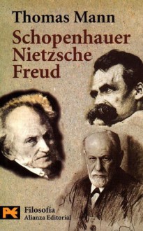 Schopenhauer, Nietzsche, Freud (Humanidades / Humanities) - Thomas Mann