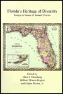 Florida's Heritage of Diversity, Essays in Honor of Samuel Proctor - Canter Brown Jr., Mark I. Greenberg, William Warren Rogers