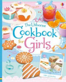 Cookbook for Girls (Usborne Cookery Books) - Abigail Wheatley