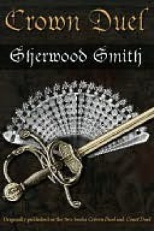 Crown Duel (Crown & Court, #1/2) - Sherwood Smith