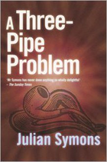 A Three Pipe Problem - Julian Symons