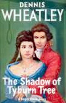 The Shadow of Tyburn Tree - Dennis Wheatley