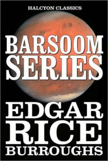 Barsoom Series (Barsoom, #1-5) - Edgar Rice Burroughs