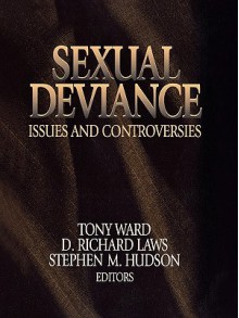 Sexual Deviance: Issues And Controversies - Tony Ward