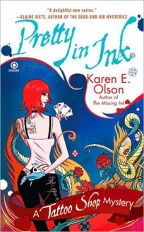 Pretty in Ink (Tattoo Shop Mystery #2) - Karen E. Olson