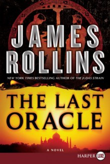 The Last Oracle: A Sigma Force Novel - James Rollins