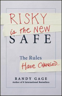 Risky Is the New Safe - Randy Gage