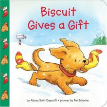 Biscuit Gives a Gift - Alyssa Satin Capucilli, Pat Schories