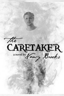 The Caretaker - Nancy Brooks