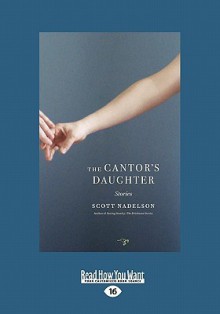 The Cantor's Daughter - Scott Nadelson