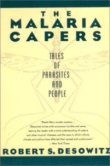 The Malaria Capers : More Tales of Parasites and People, Research and Reality - Robert S. Desowitz