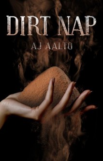 Dirt Nap (A Marnie Baranuik "Between the Files" Story) - A.J. Aalto