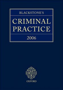 Blackstone's Criminal Practice 2006 - Peter Murphy, Eric Stockdale