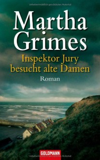 Inspektor Jury besucht alte Damen - Martha Grimes, Dorothee Asendorf